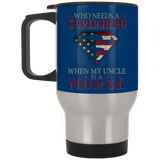 Nice Nurse Mugs - Who Need A Super Hero When My Uncle Is A Nurse