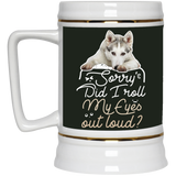 Husky - Did I Roll My Eyes Out Loud Mugs