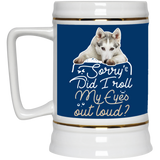 Husky - Did I Roll My Eyes Out Loud Mugs