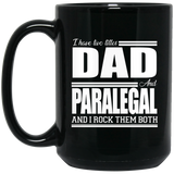 Nice Profession Black Mugs - I Have Two Titles - Dad - Paralegal