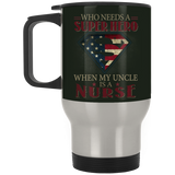 Nice Nurse Mugs - Who Need A Super Hero When My Uncle Is A Nurse