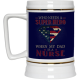 Nice Nurse Mugs - Who Need A Super Hero When My Dad Is A Nurse