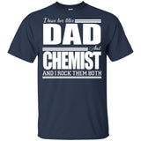 Nice Chemist Black Tee Shirt I Have Two Titles - Dad - Chemist