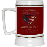 Nice Nurse Mugs - Who Need A Super Hero When My Dad Is A Nurse