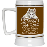 Husky - Did I Roll My Eyes Out Loud Mugs