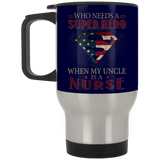 Nice Nurse Mugs - Who Need A Super Hero When My Uncle Is A Nurse