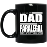 Nice Profession Black Mugs - I Have Two Titles - Dad - Paralegal