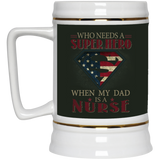 Nice Nurse Mugs - Who Need A Super Hero When My Dad Is A Nurse