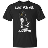 Like Father Like Daughter Vegas Golden Knights T Shirts