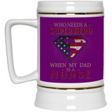 Nice Nurse Mugs - Who Need A Super Hero When My Dad Is A Nurse