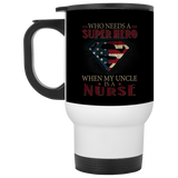 Nice Nurse Mugs - Who Need A Super Hero When My Uncle Is A Nurse