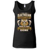 Electrician Tee Shirt - I Don't Stop When I'm Tired Gift Tshirt