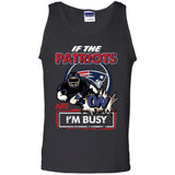 If The New England Patriots Are On - I'm Busy T Shirts