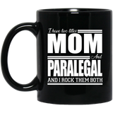 Nice Profession Black Mugs - I Have Two Titles - Mom - Paralegal